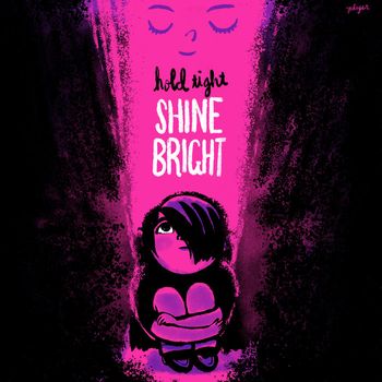 Hold Tight Shine Bright - Album Compilation 2018 - Includes "Una Gran Familia" - Raising funds for RAICES
