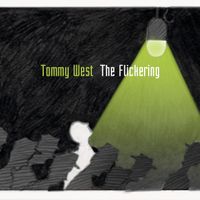 The Flickering by Tommy West
