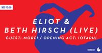 ELIOT & Beth Hirsch w/Morfi & Iotaphi