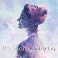 Be More by Kristen Lay