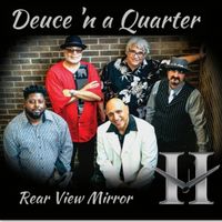 Rear View Mirror (Release Date May 27th, 2018) by Deuce 'n a Quarter