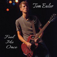 Fool Me Once by Tom Euler