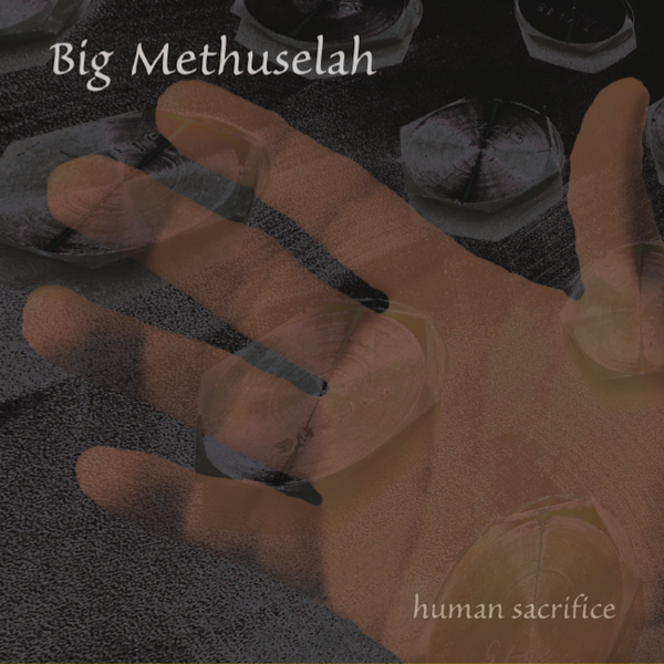 human sacrifice: Big Methuselah