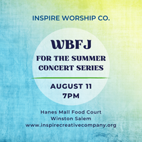 Inspire Worship Co. @ WBFJ for the Summer Concert Series