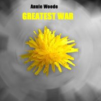 Greatest War Album by Annie Woode : Christian Music Online
