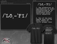 "/ˈLōˌ-ˈFī /" Definition T-shirt