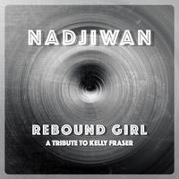 Rebound Girl (A Tribute to Kelly Fraser) by Nadjiwan