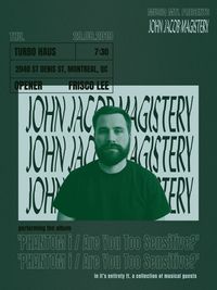 John Jacob Magistery performs 'PHANTOM i / Are You Too Sensitive?' Live in it's entirety 