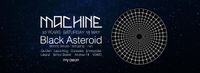 Machine 10 Years :: Black Asteroid (USA)