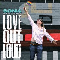 Love Out Loud by SONiA disappear fear