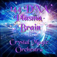 144 DNA Plasma Brain by Crystal Magic Orchestra