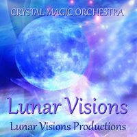 Lunar Visons by Crystal Magic Orchestra