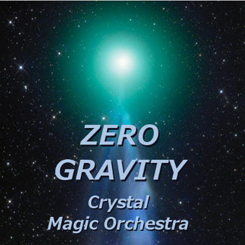ZERO GRAVITY Crystal Magic Orchestra