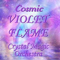 Cosmic Violet Flame Transformation by Crystal Magic Orchestra