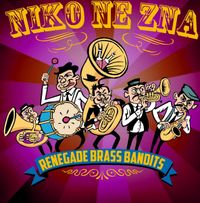 Renegade Brass Bandits: CD