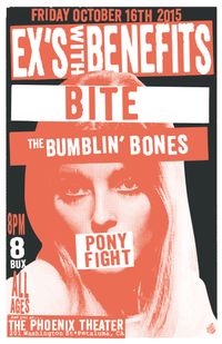 Ex's With Benefits with BITE, THE BUMBLIN' BONES, PONY FIGHT