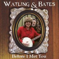 Before I Met You by Watling & Bates
