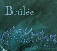 The first Brûlée CD 
"To a Crisp"