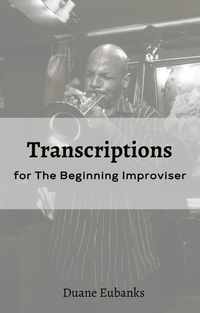 Transcriptions:  For the Beginning Improviser (Ebook)