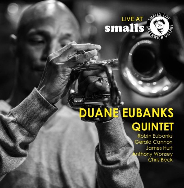 Now Available:
Duane Eubanks Quintet:  Live at Smalls
