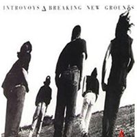 Breaking New Grounds by INTRoVOYS
