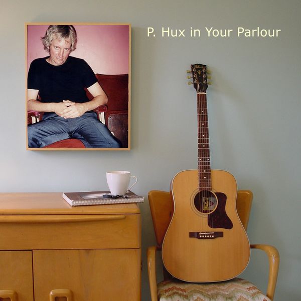 P. Hux In Your Parlour (solo acoustic live) Download