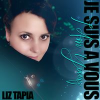 Je Suis à Vous (I Am Yours) by Liz Tapia