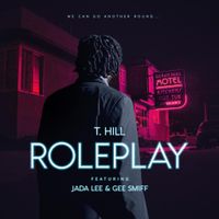 Roleplay by T.Hill, Gee Smiff, Jada Lee