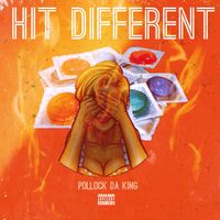 Hit Different by POLLOCK DA KING