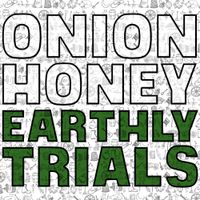 Earthly Trials by Onion Honey