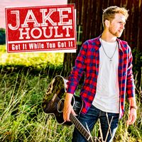 Get It While You Got It by Jake Hoult