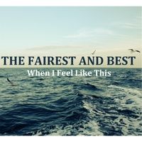 It Could Be You + 3 Song EP When I Feel Like This - Download Only by The Fairest and Best