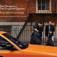Beautiful Friendship by Tom Dempsey/Tim Ferguson Quartet