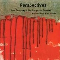 Perspectives by Tom Dempsey/Tim Ferguson Quartet
