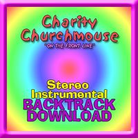 CHARITY CHURCHMOUSE "On The Front Line"  STEREO INSTRUMENTAL BACKTRACK by Ernie Rettino & Debby Kerner Rettino