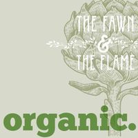 Organic EP by The Fawn & the Flame