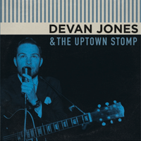 Devan Jones & The Uptown Stomp EP by Devan Jones & The Uptown Stomp