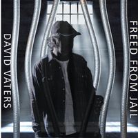 Freed From Jail by David Vaters