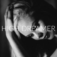High Dreamer EP / 2016 by Kylie Odetta