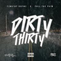Dirty Thirty (Prod by: Phil The Pain) by Timothy Rhyme 
