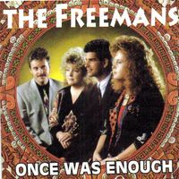Once Was Enough-1992 by The Freemans