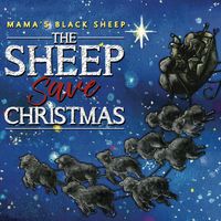 The Sheep Save Christmas by Mama's Black Sheep