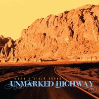 Unmarked Highway by Mama's Black Sheep