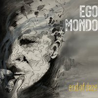 End Of Daze by Ego Mondo