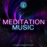 MEDITATION MUSIC Album by Brainwave Power Music