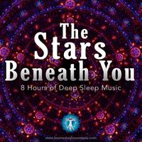 The Stars Beneath You by Brainwave Power Music