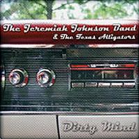 Dirty Mind by Jeremiah Johnson Band and the Texas Alligators