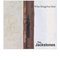 What Brings You Here by The Jackstones