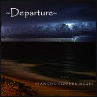 Departure by Sean Christopher McGee