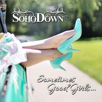 Sometimes Good Girls.... by SoHo Down